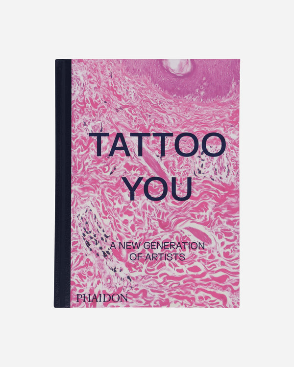 Phaidon Books Tattoo You: A New Generation of Artists Book