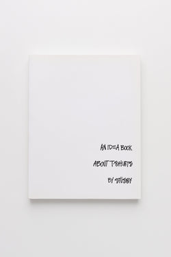 An Idea Book About T-shirts by Stüssy