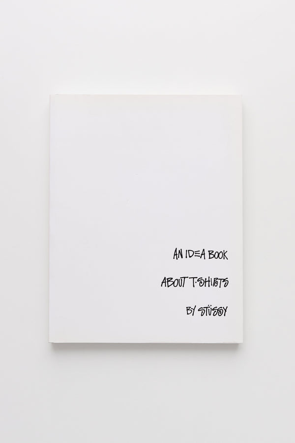 An Idea Book About T-shirts by Stüssy