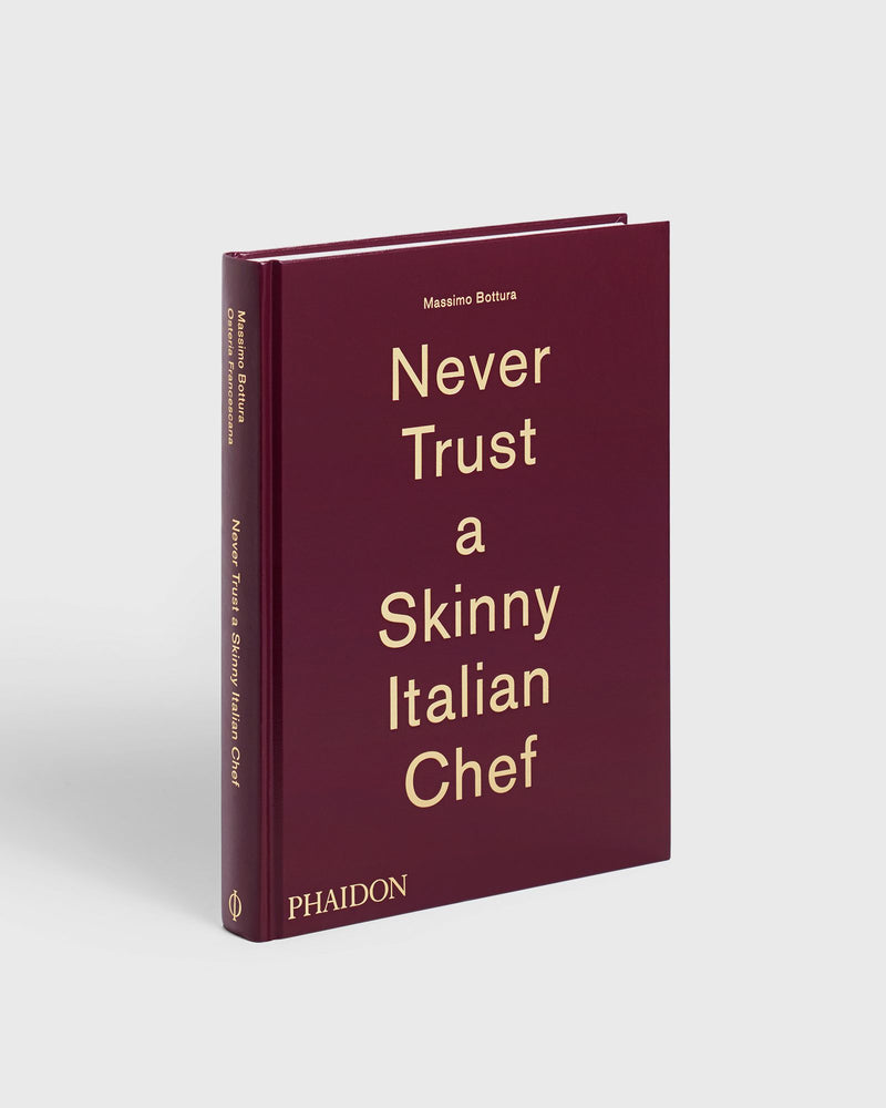 PHAIDON "Never Trust A Skinny Italian Chef" by Massimo Bottura multi