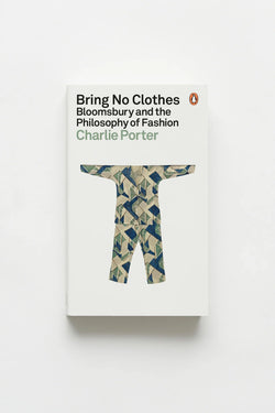 Bring No Clothes by Charlie Porter